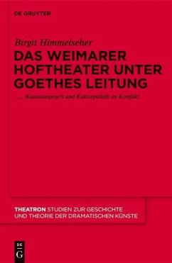Das Weimarer Hoftheater unter Goethes Leitung (eBook, PDF) - Himmelseher, Birgit