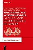 Philologie als Wissensmodell / La philologie comme modèle de savoir (eBook, PDF)