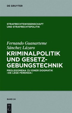 Kriminalpolitik und Gesetzgebungstechnik (eBook, PDF) - Sanchez Lazaro, Fernando Guanarteme