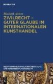 Zivilrecht - Guter Glaube im internationalen Kunsthandel (eBook, PDF)
