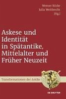 Askese und Identität in Spätantike, Mittelalter und Früher Neuzeit (eBook, PDF)