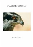 L'Astore gentile (eBook, ePUB) L'Astore gentile (eBook, ePUB)