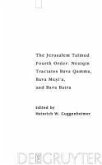 The Jerusalem Talmud. Fourth Order: Neziqin. Tractates Bava Qamma, Bava Mesi'a, and Bava Batra (eBook, PDF)