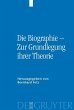 Die Biographie - Zur Grundlegung ihrer... - Bild 1