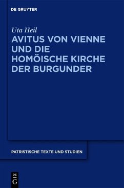 Avitus von Vienne und die homöische Kirche der Burgunder (eBook, PDF) - Heil, Uta