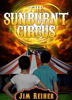 The Sunburnt Circus (eBook, ePUB) - Reiher, Jim
