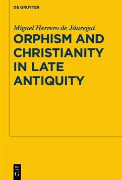 Orphism and Christianity in Late Antiquity (eBook, PDF) - Herrero de Jáuregui, Miguel