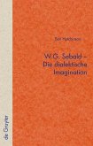 W.G. Sebald - Die dialektische Imagination (eBook, PDF) W.G. Sebald - Die dialektische Imagination (eBook, PDF)