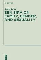 Ben Sira on Family, Gender, and Sexuality (eBook, PDF) - Balla, Ibolya