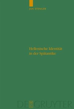 Hellenische Identität in der Spätantike (eBook, PDF) - Stenger, Jan