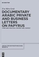 Documentary Arabic Private and Business Letters on Papyrus (eBook, PDF) - Grob, Eva Mira