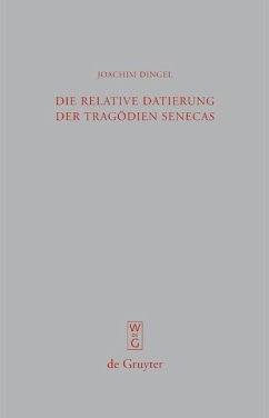 Die relative Datierung der Tragödien Senecas (eBook, PDF) - Dingel, Joachim