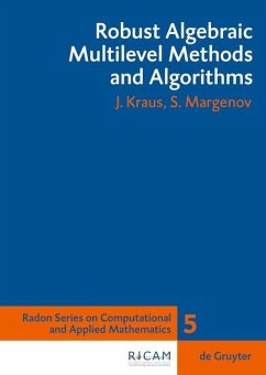 Robust Algebraic Multilevel Methods and Algorithms (eBook, PDF) - Kraus, Johannes; Margenov, Svetozar