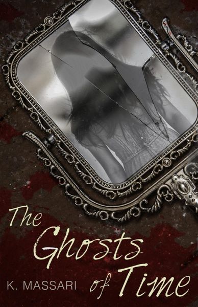 The Ghosts Of Time (eBook, ePUB) The Ghosts Of Time (eBook, ePUB)