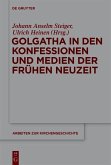 Golgatha in den Konfessionen und Medien der Frühen Neuzeit (eBook, PDF)