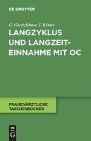 Langzyklus und Langzeiteinnahme mit OC (eBook, PDF) - Göretzlehner, Gunther; Römer, Thomas