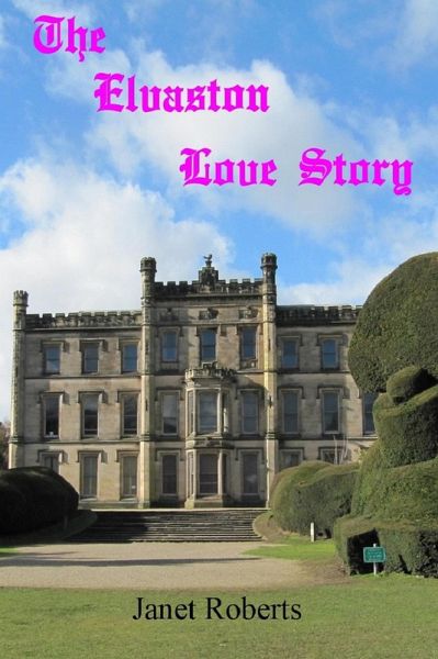 The Elvaston Love Story (Historical Love Stories, #3) (eBook, ePUB) The Elvaston Love Story (Historical Love Stories, #3) (eBook, ePUB)