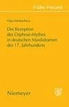 Die Rezeption des Orpheus-Mythos in deutschen Musikdramen des 17. Jahrhunderts (eBook, PDF) - Artsibacheva, Olga