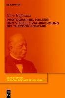 Photographie, Malerei und visuelle Wahrnehmung bei Theodor Fontane (eBook, PDF) - Hoffmann, Nora