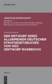 Der Entwurf eines Allgemeinen Deutschen Strafgesetzbuches von 1922 (Entwurf Radbruch) (eBook, PDF)