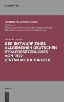Der Entwurf eines Allgemeinen Deutschen Strafgesetzbuches von 1922 (Entwurf Radbruch) (eBook, PDF) - Goltsche, Friederike