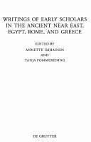 Writings of Early Scholars in the Ancient Near East, Egypt, Rome, and Greece (eBook, PDF)