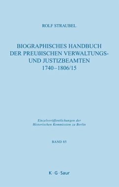 Biographisches Handbuch der preußischen Verwaltungs- und Justizbeamten 1740-1806/15 (eBook, PDF) - Straubel, Rolf
