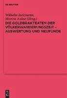 Die Goldbrakteaten der Völkerwanderungszeit - Auswertung und Neufunde (eBook, PDF)