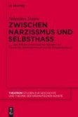 Zwischen Narzissmus und Selbsthass (eBook, PDF)