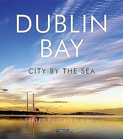 Dublin Bay: City by the Sea - Kennedy, Seán; Kennedy, Niamh