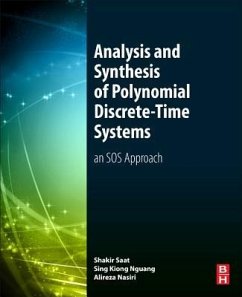Analysis and Synthesis of Polynomial Discrete-Time Systems - Saat, Mohd Shakir Md (Associate Professor and Deputy Dean (Academic); Nguang, Sing Kiong (Professor, University of Auckland, Auckland, New; Nasiri, Alireza (Assistant Professor, Hormozgan University, Bandar