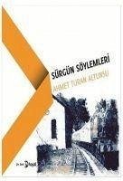 Sürgün Söylemleri - Turan Altunsu, Ahmet