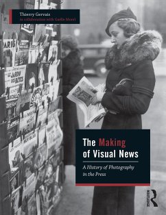 The Making of Visual News - Gervais, Thierry; Morel, Gaelle