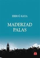 Maderzad Palas - Kaya, Erbug