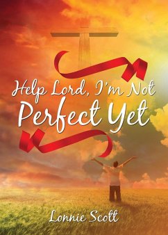 Help Lord, I'm Not Perfect Yet - Scott, Lonnie