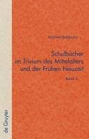Schulbücher im Trivium des Mittelalters und der Frühen Neuzeit (eBook, PDF) - Baldzuhn, Michael