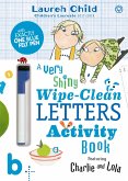 Charlie and Lola: Charlie and Lola A Very Shiny Wipe-Clean Letters Activity Book