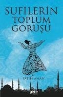 Sufilerin Toplum Görüsü - Aman, Fatih