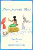 Three Mermaid Tales (eBook, ePUB)
