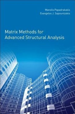Matrix Methods for Advanced Structural Analysis - Papadrakakis, Manolis;Sapountzakis, Evangelos