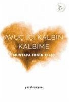 Avuc Ici Kalbin Kalbime - Ergin Kilic, Mustafa