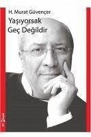 Yasiyorsak Gec Degildir - Murat Güvencer, H.