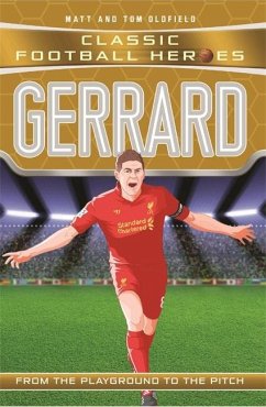 Gerrard (Classic Football Heroes) - Collect Them All! - Oldfield, Matt & Tom