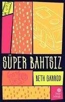 Süper Bahtsiz - Garrod, Beth