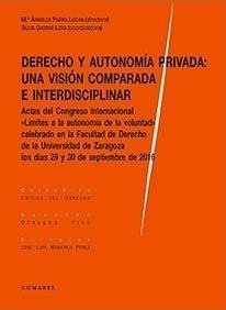 Derecho y autonomía privada : una visión comparada e interdisciplinar Cover Derecho y autonomía privada : una visión comparada e interdisciplinar