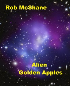 Alien Golden Apples (eBook, ePUB) - McShane, Rob