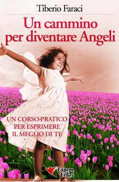 Un cammino per diventare Angeli (eBook, ePUB) - Faraci, Tiberio