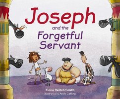 Joseph and the Forgetful Servant - Smith, Fiona Veitch