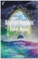 Bilgelegin Kapisinda Kahve Molasi - Koc, Savas