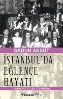Istanbulda Eglence Hayati - Aksüt, Sadun
